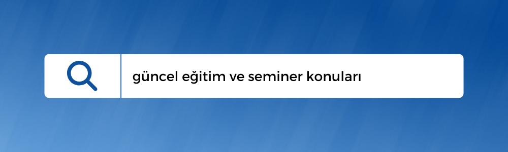 Eğitim ve Seminer Hizmetleri